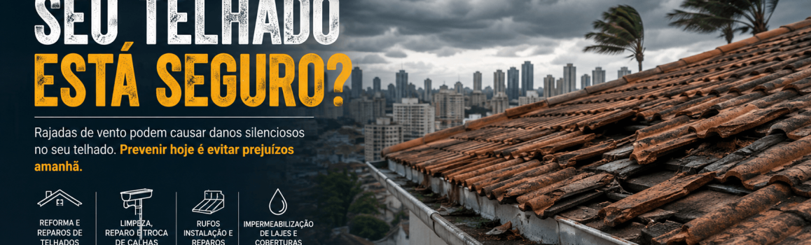 Ventos fortes em São Paulo: seu telhado está realmente seguro?
